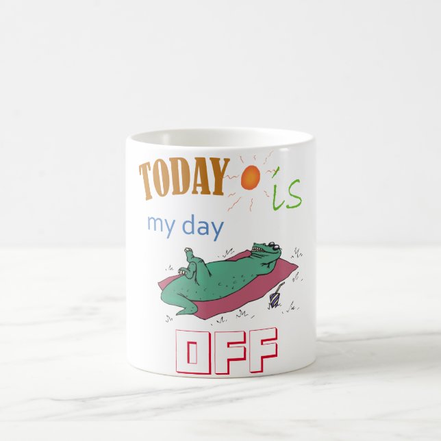 "Today is my day off" Funny Mug (Centre)