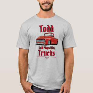 Todd Joue Encore Avec Des Camions T-Shirt