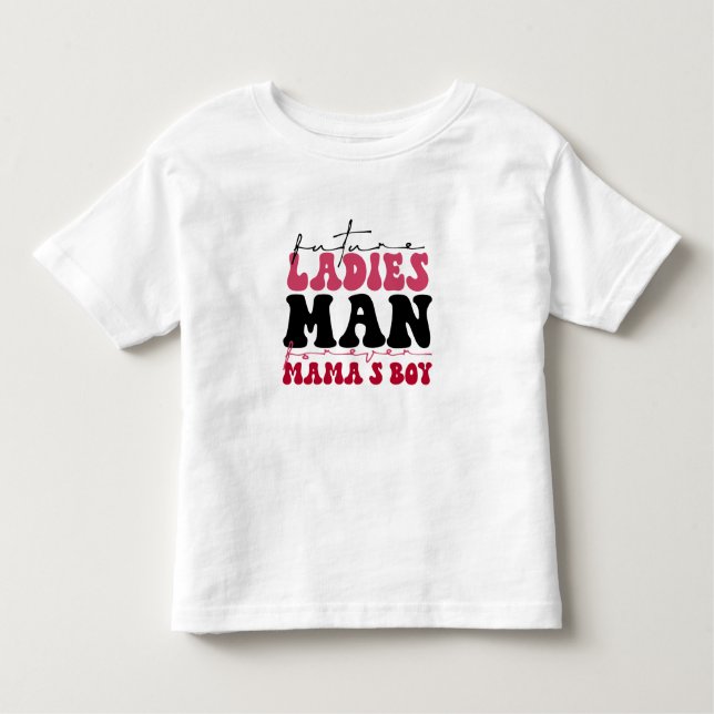 Toddler Future Ladies Man T-shirt (Devant)
