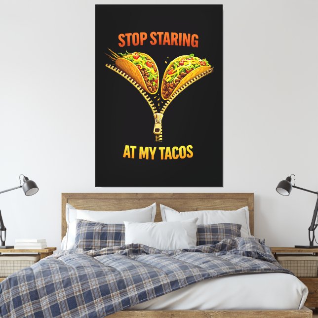 Toile Amateur de Taco Drôle Arrêtez de Regarder (Insitu(Chambre))
