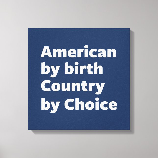 Toile Américain par naissance, pays par choix (Recto)