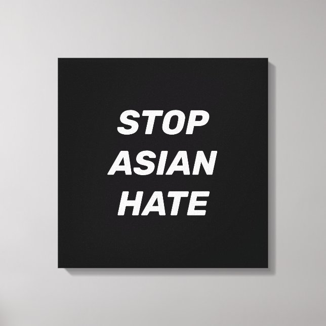 Toile Arrêtez la haine asiatique, noir blanc (Recto)
