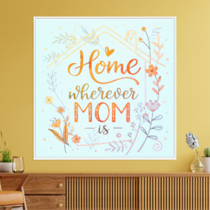Toile Art de typographie florale où que la maison soit o