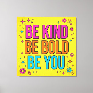 Toile Be Kind Be Bold Be You Canvas