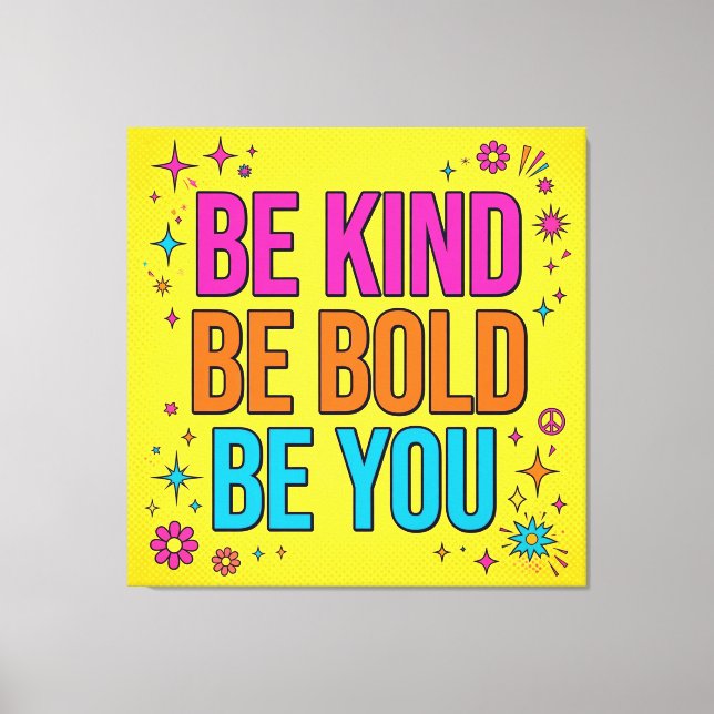Toile Be Kind Be Bold Be You Canvas (Recto)