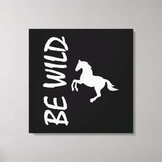 Toile Be wild text with strong and decorative horse