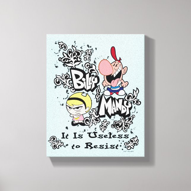 Toile Billy & Mandy - Inutile de résister (Recto)
