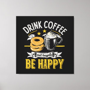 Toile Boire du café Manger des bagels Soyez heureux