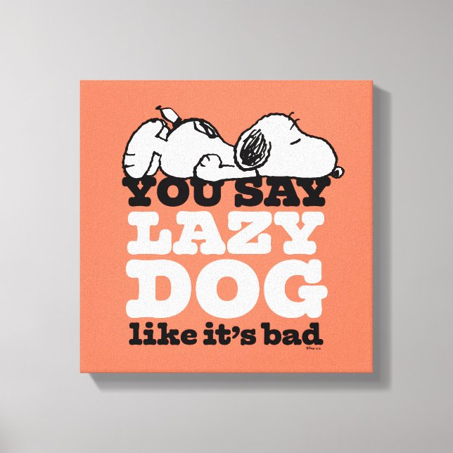 Toile cacahuètes | Snoopy You Say Lazy Dog Like It's Bad (Recto)
