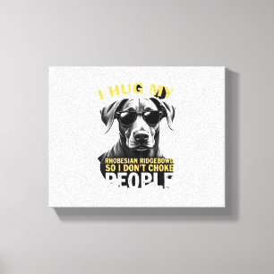 Toile Câlinez Mon Rhodesian Ridgeback Pour Que Je N'étra