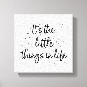 Toile C'est les petites choses de la vie - Citation en n
