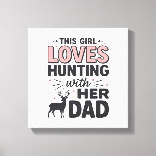 Toile Cette fille adore chasser avec son papa design vin