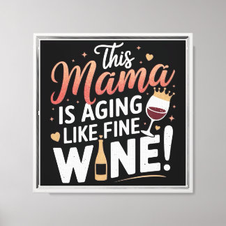 Toile Cette Mama Vieille Comme Du Vin Fin - Poster Amusa
