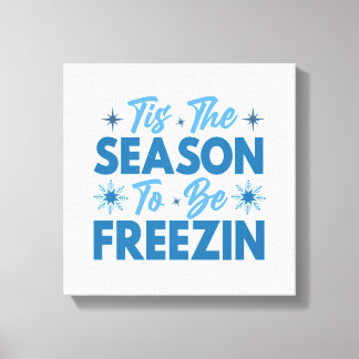 Toile Cette saison pour être Freezin - Hiver amusant
