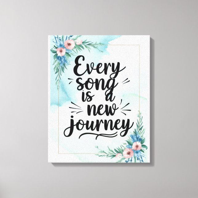 Toile Chaque chanson est un nouveau voyage (Recto)