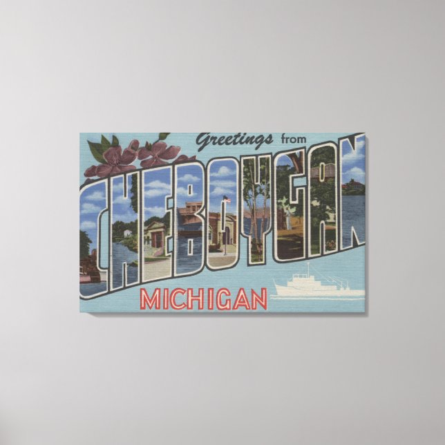 Toile Cheboygan, Michigan - Scènes de grandes lettres (Recto)