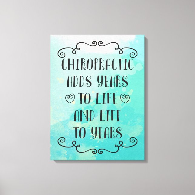 Toile Chiropractic Ajoute La Vie Aux Années 18 x 24 Toil (Recto)