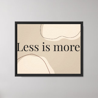 Toile Citation d'art minimaliste Less Is More