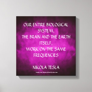 Toile Citation de Nikola Tesla - Mêmes Fréquences