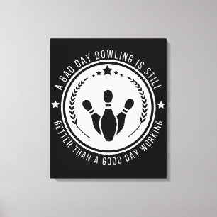 Toile Citation de travail de bowling drôle