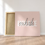 Toile Citation moderne Pastel Pink Inhale Exhale<br><div class="desc">Citation moderne Pastel Pink Inhale Exhale</div>