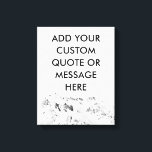 Toile Créez votre propre devis personnalisé de montagne<br><div class="desc">Créez votre propre devis sur mesure,  peintures murales en toile. Personnalisez cette affiche avec une typographie minimaliste moderne et un arrière - plan de montagne noir et blanc.</div>