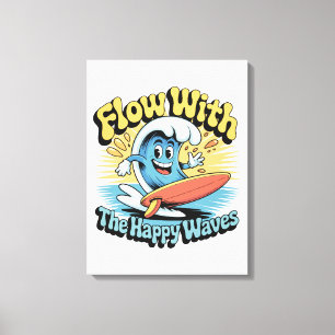 Toile Décoration murale Flow With The Happy Waves
