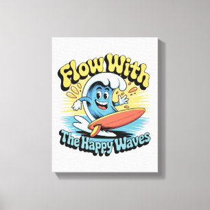 Toile Décoration murale Flow With The Happy Waves