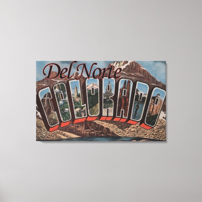 Toile Del Norte, Colorado - Scènes de grandes lettres (Recto)