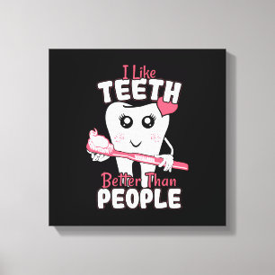 Toile Dentiste drôle - Comme les dents mieux que les gen