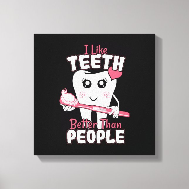 Toile Dentiste drôle - J'aime les dents plus que les gen (Recto)