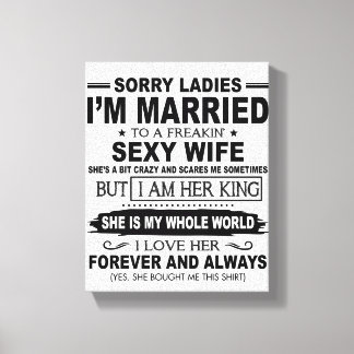 Toile Désolé Mesdames, je suis marié à une femme sexy de