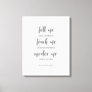 Toile Dis-Moi Et J'Oublie, Citation De Benjamin Franklin