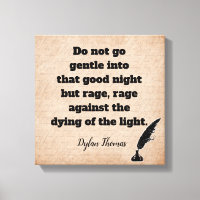 Do not Go Gentle —Dylan Thomas quote — art print