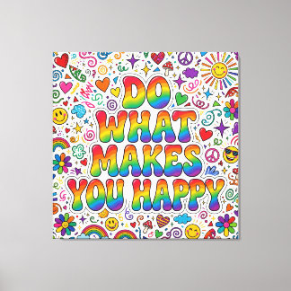 Toile Do What Makes You Happy Canvas