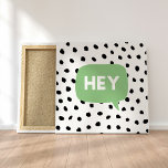 Toile Dots Noirs Modernes & Discours De Bulle Verte Avec<br><div class="desc">Dots Noirs Modernes & Discours De Bulle Verte Avec Hey</div>