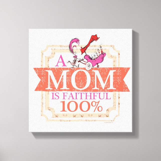 Toile Dr. Seuss | Une maman est fidèle à 100% (Recto)