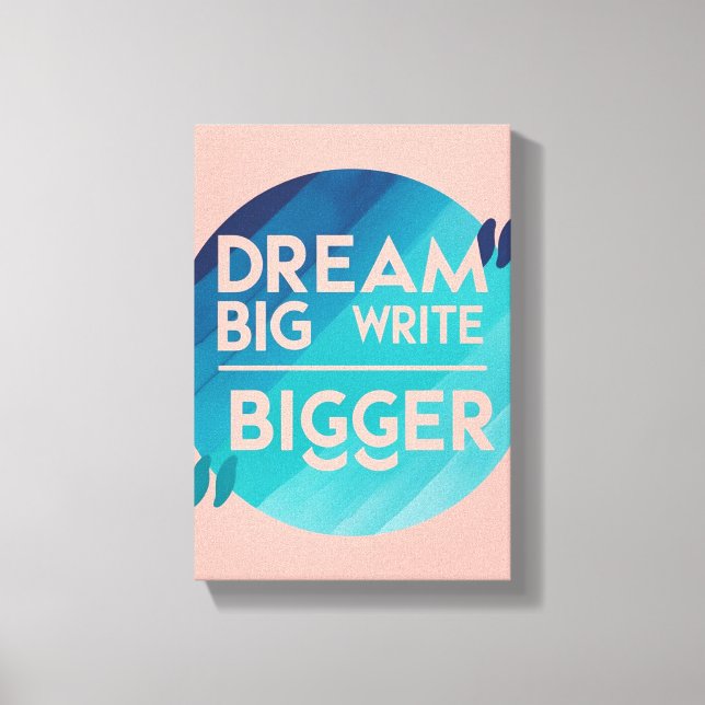 Toile Dream Big Write Bigger, option 2 (Recto)