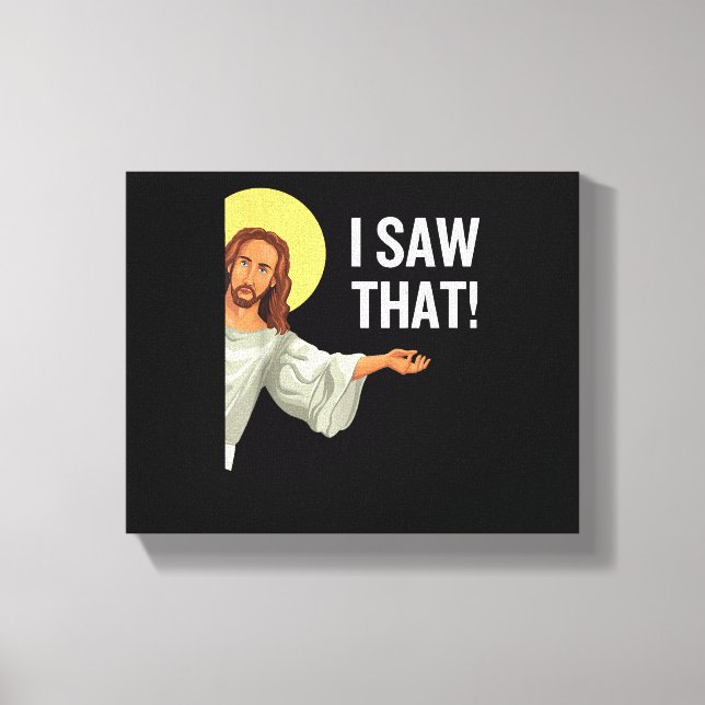 Toile Drôle Mème Jésus J'Ai Vu Que Citation Chrétienne D (Recto)