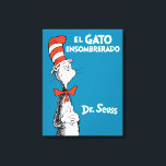 Toile El Gato Ensombrerado<br><div class="desc">Ce produit authentique de Dr Seuss présente le personnage classique du Chat dans le Chapeau aux côtés du titre espagnol du livre bien-aimé, "El Gato Ensombrerado". Le design met en valeur le félin souriant emblématique portant son chapeau rayé rouge et blanc caractéristique et son nœud papillon rouge, sur un fond...</div>
