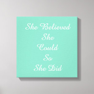 Toile "Elle a cru qu'elle pourrait ainsi elle a fait"