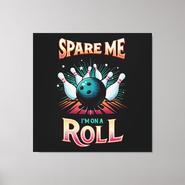 Toile Épargnez-Moi Je suis sur un Roulement - Bowling (Recto)
