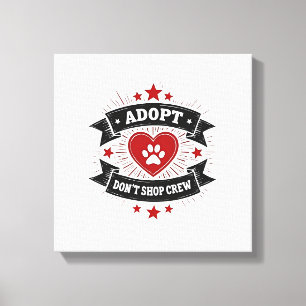 Toile Équipe Adopte Pas de Magasin Sauvetage de Chien Vi