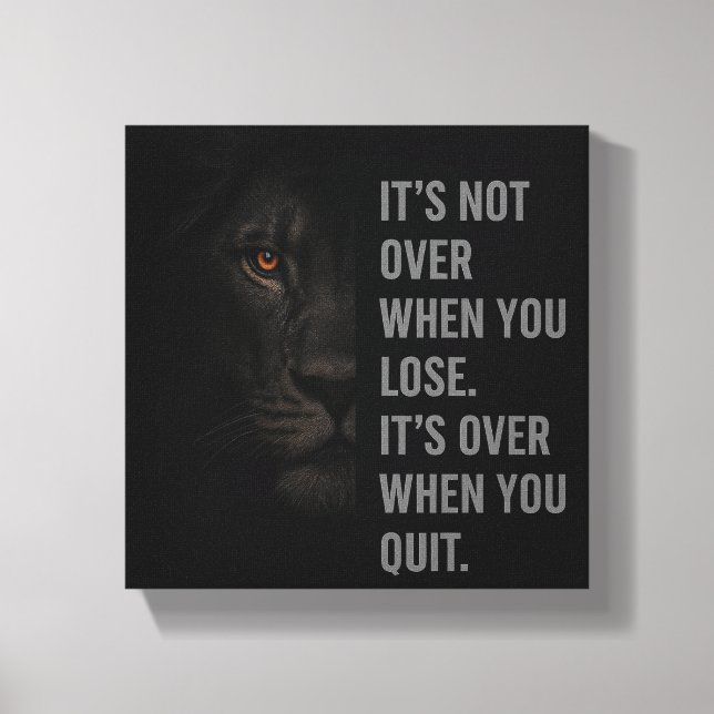 Toile État d'esprit de lion : Ce n'est pas fini quand on (Recto)