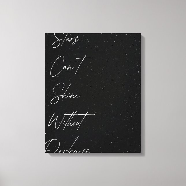 Toile ✨ Étoiles ne peuvent briller sans l’obscurité ✨ (Recto)