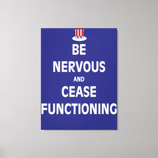 Toile Être nerveux et cesser de fonctionner (Recto)