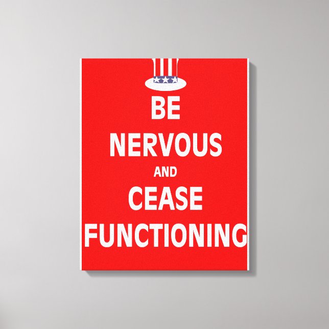 Toile Être nerveux et cesser de fonctionner (Recto)