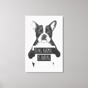 Toile Être normal ennuie