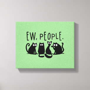 Toile Ew Les Gens Sont Drôles Chats Noirs Meowy