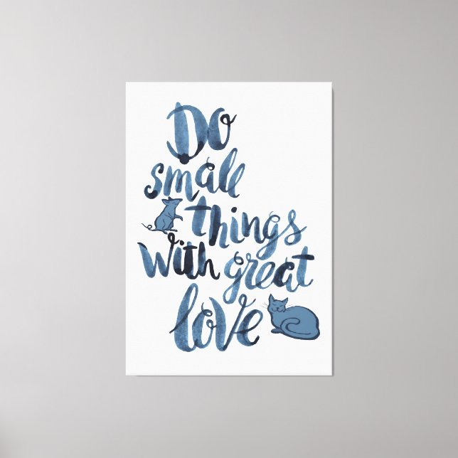 Toile Faites De Petites Choses Avec Un Grand Amour (Recto)